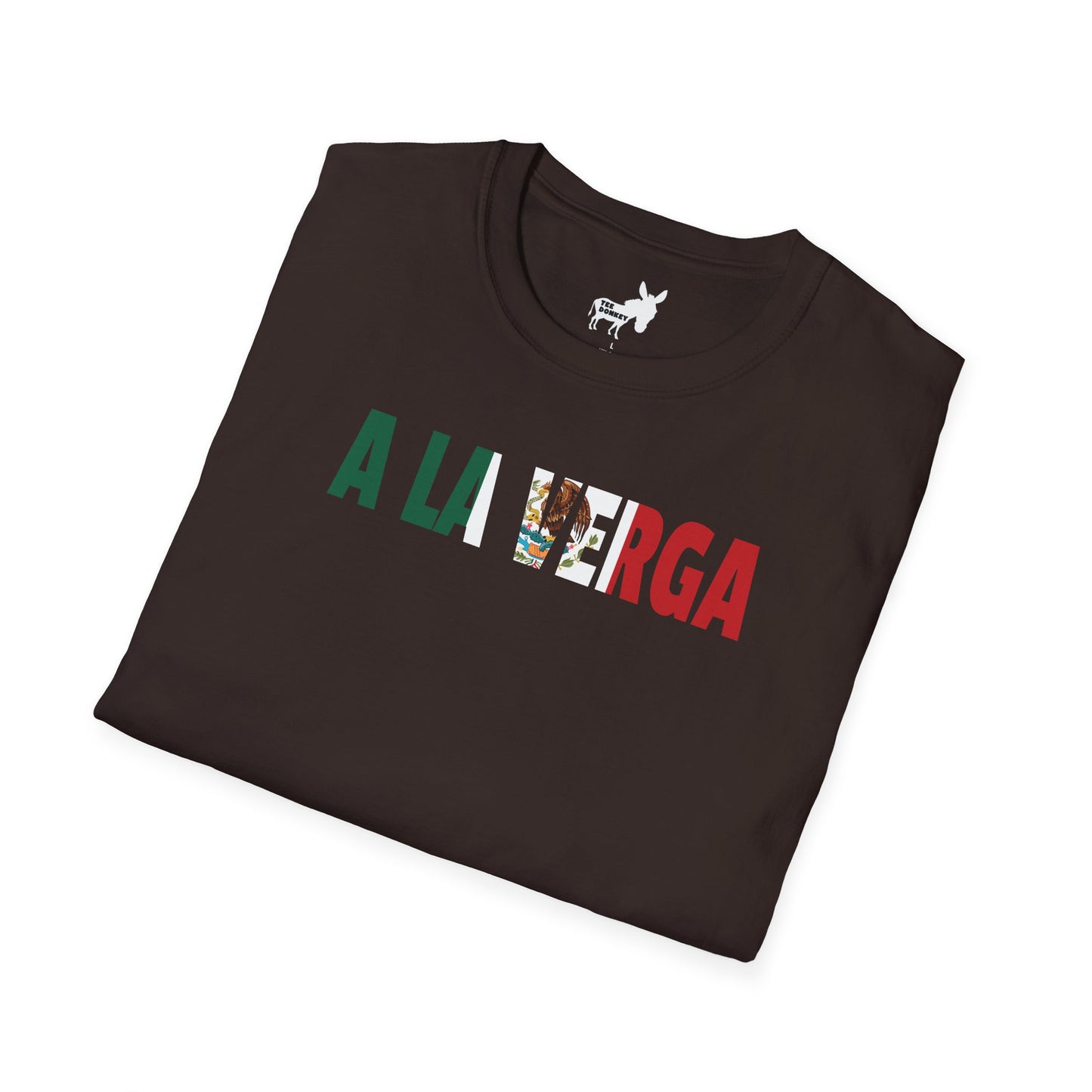 A LA VERGA - MEXICAN FLAG T-Shirt