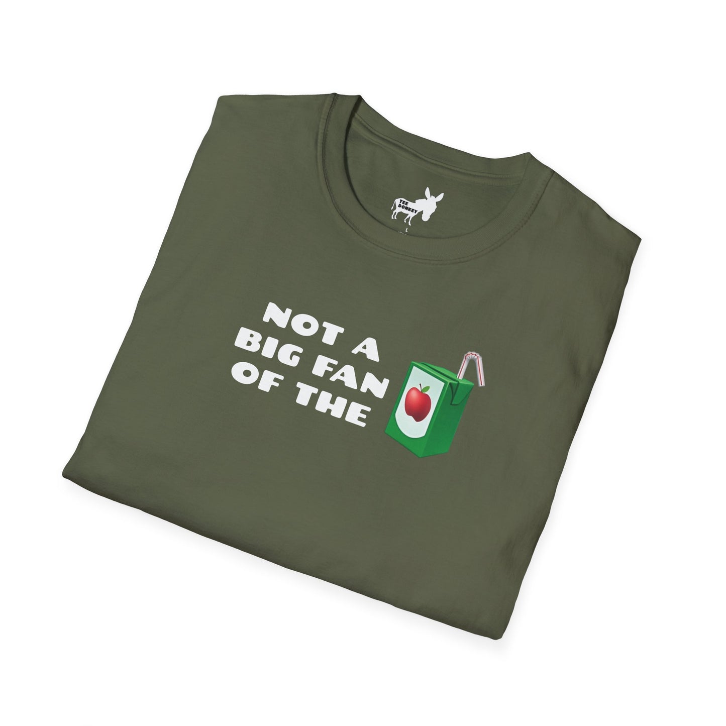 NOT A BIG FAN OF THE JUICE T-Shirt