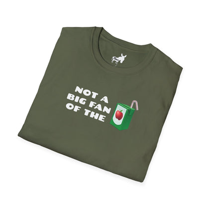 NOT A BIG FAN OF THE JUICE T-Shirt