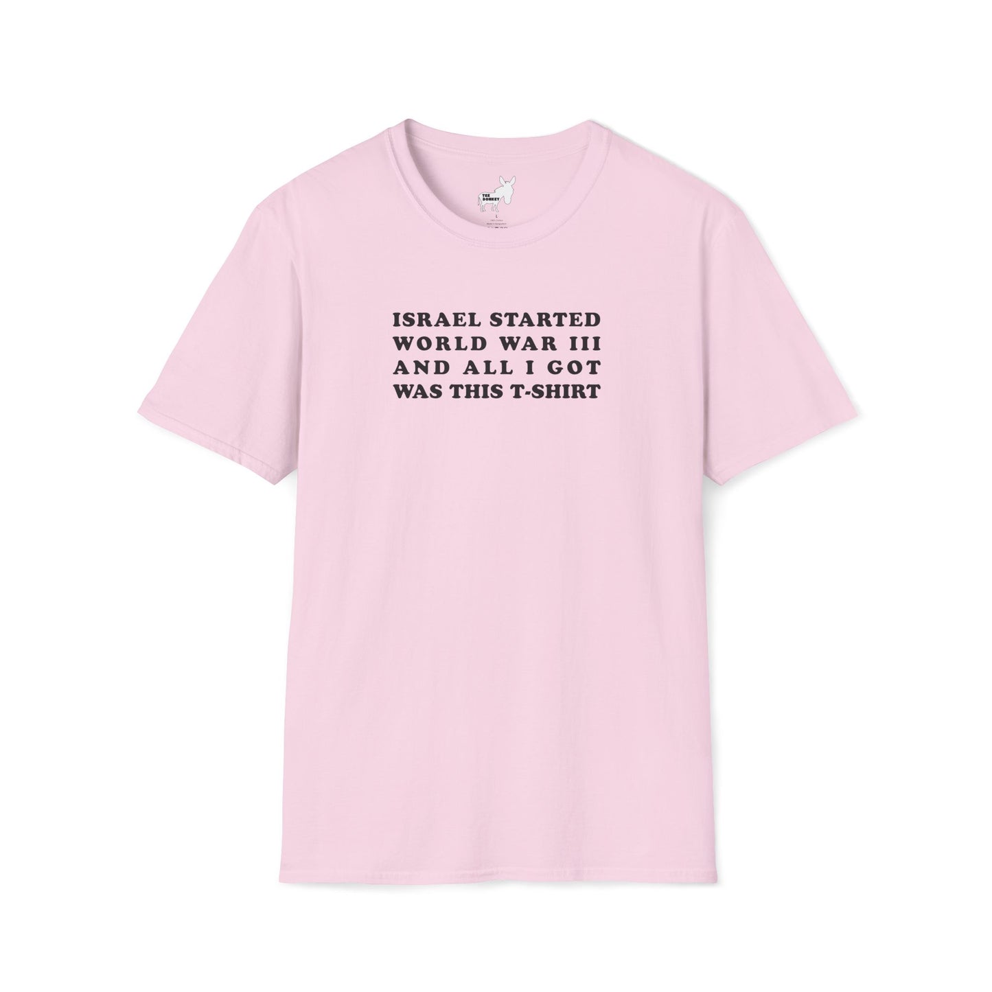 ISRAEL STARTED WORLD WAR III AND ALL I GOT WAS THIS T-SHIRT