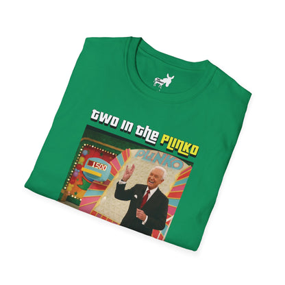TWO IN THE PLINKO, ONE IN THE STINKO - T-Shirt