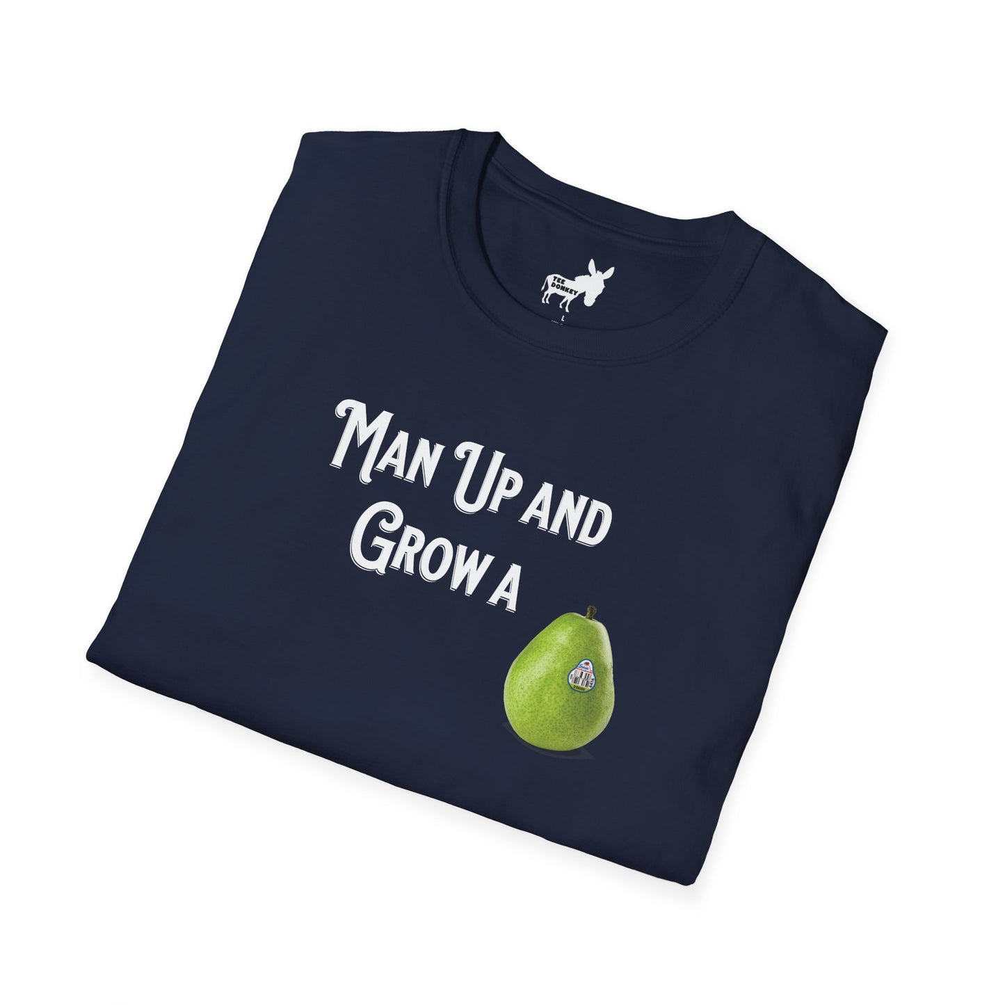 MAN UP AND GROW A PEAR (PAIR) T-Shirt