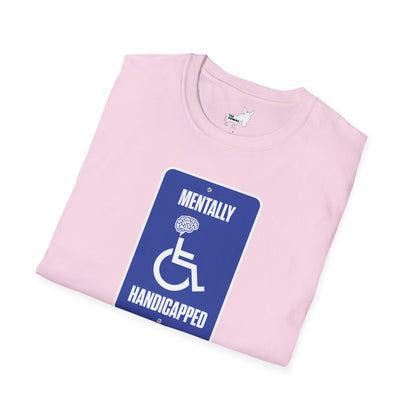 MENTALLY HANDICAPPED T-Shirt