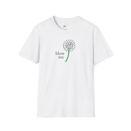 BLOW ME - DANDELINE T-Shirt