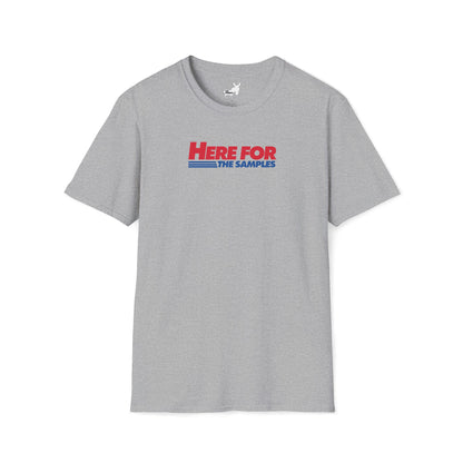 HERE FOR THE SAMPLES T-Shirt