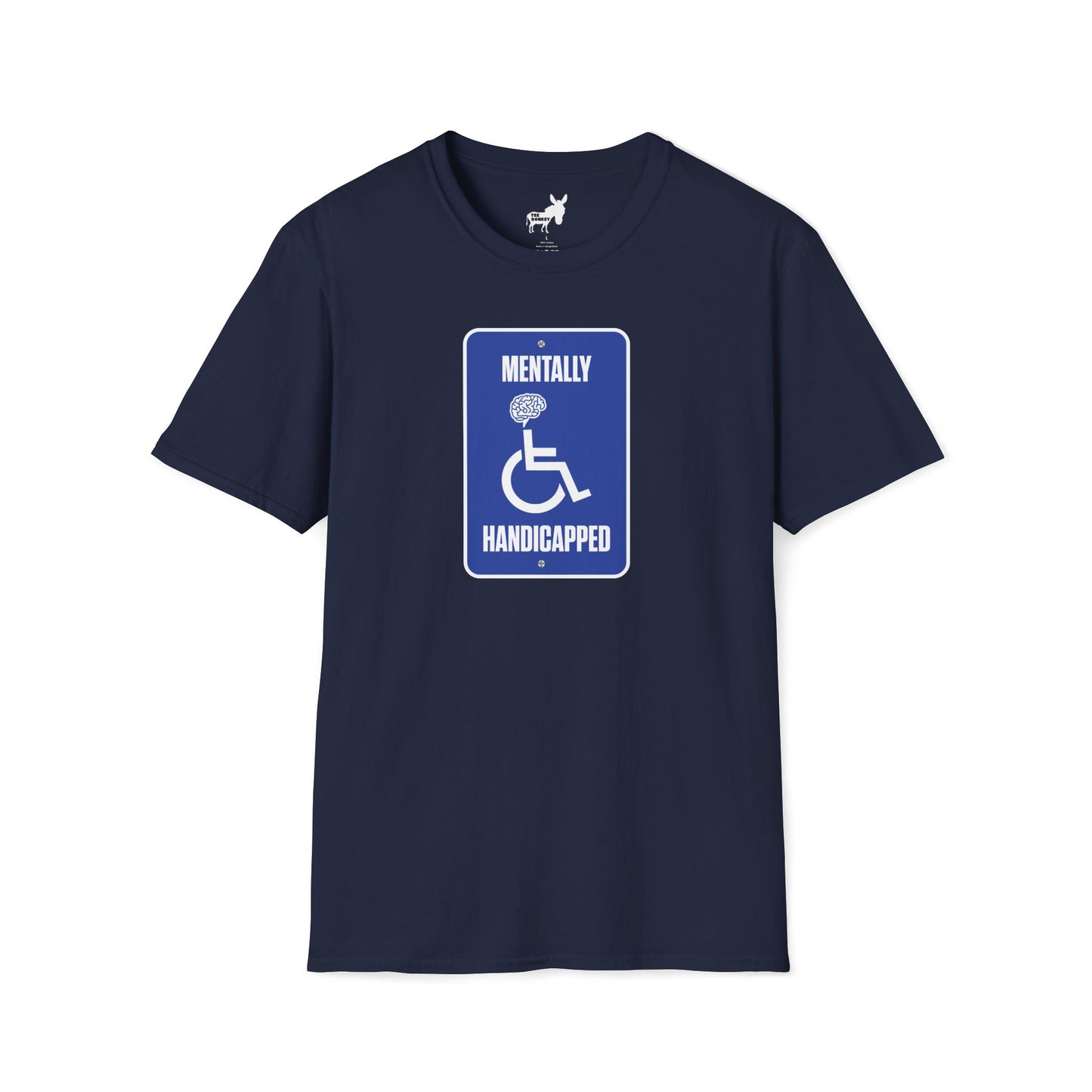 MENTALLY HANDICAPPED T-Shirt