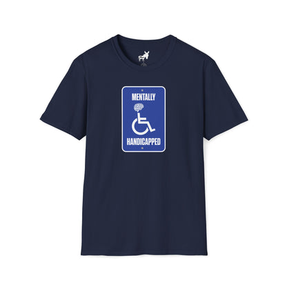 MENTALLY HANDICAPPED T-Shirt