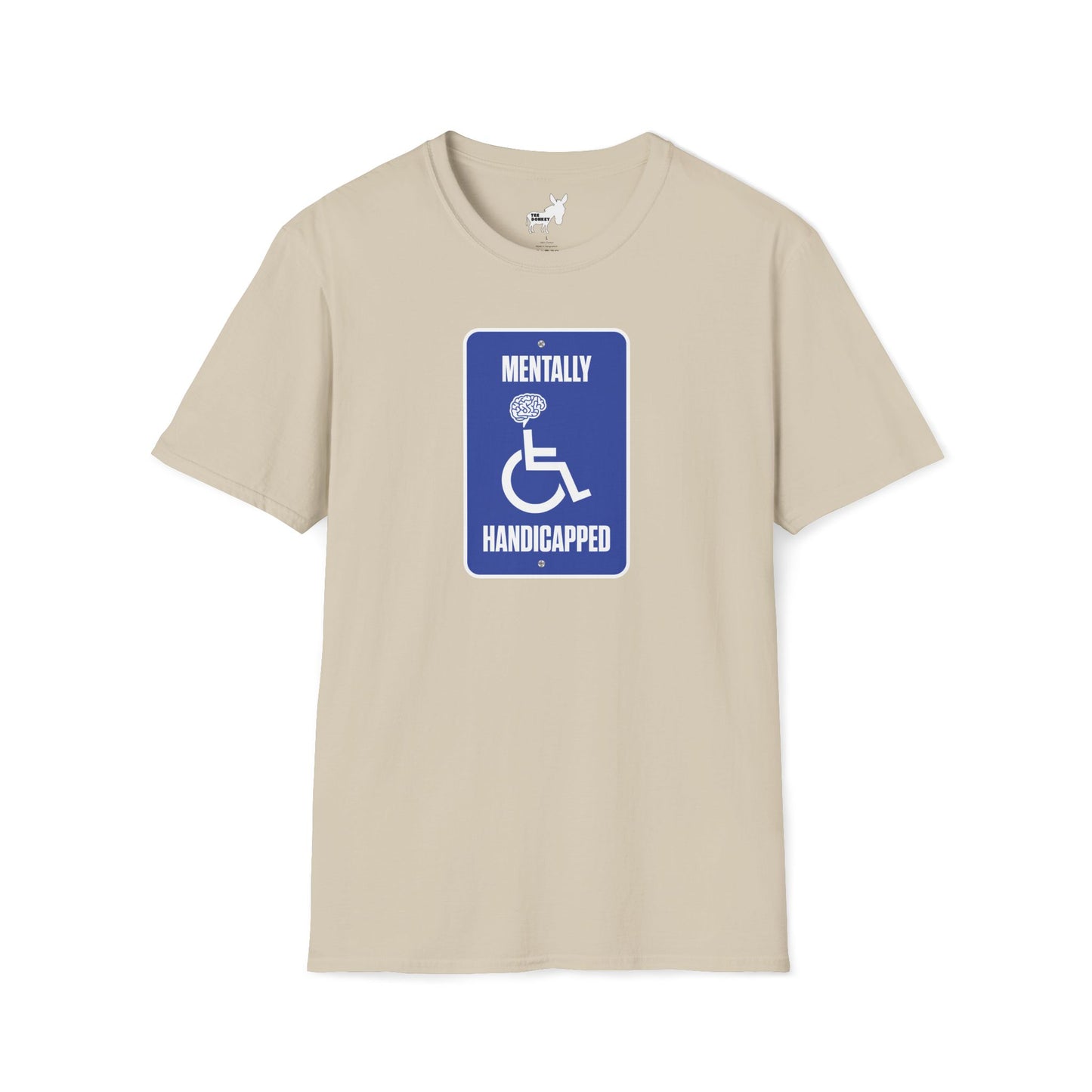 MENTALLY HANDICAPPED T-Shirt