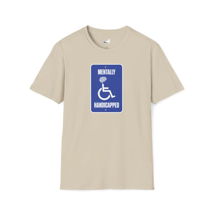 MENTALLY HANDICAPPED T-Shirt