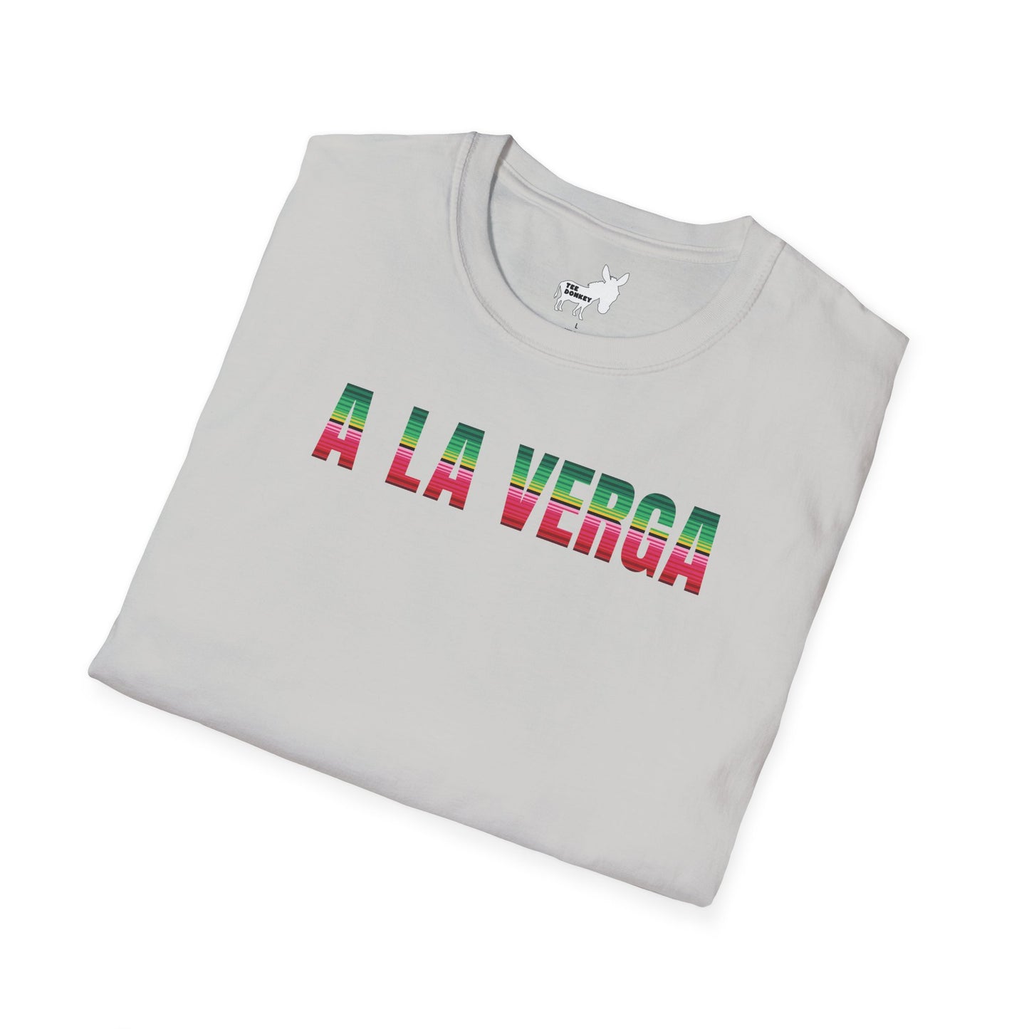 A LA VERGA T-Shirt