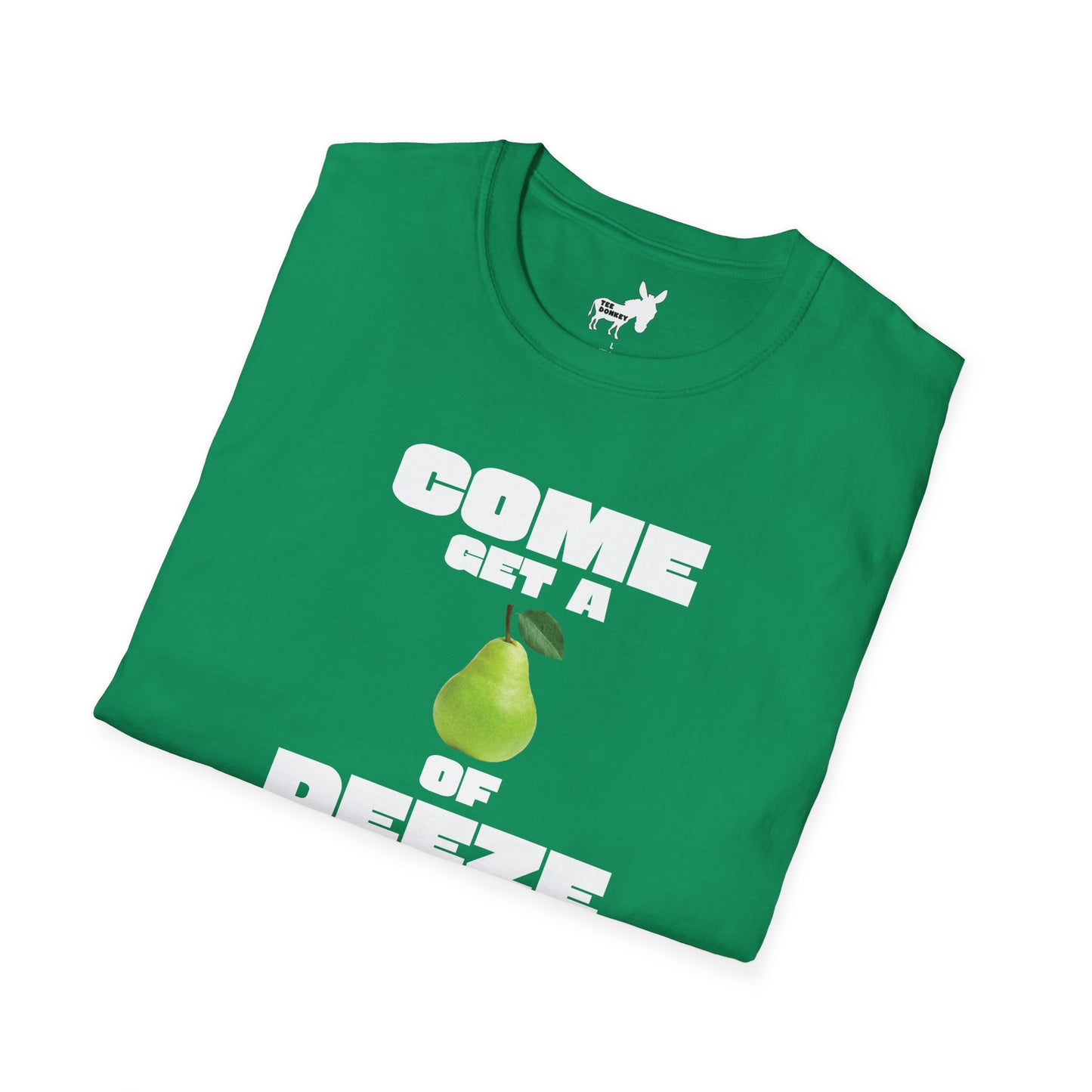 COME GET A PEAR OF DEEZE NUTS T-Shirt