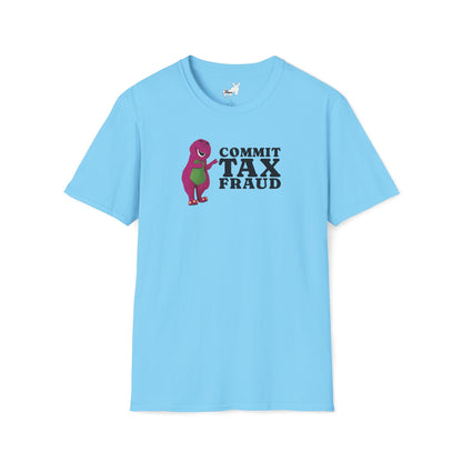 COMMIT TAX FRAUD - T-Shirt