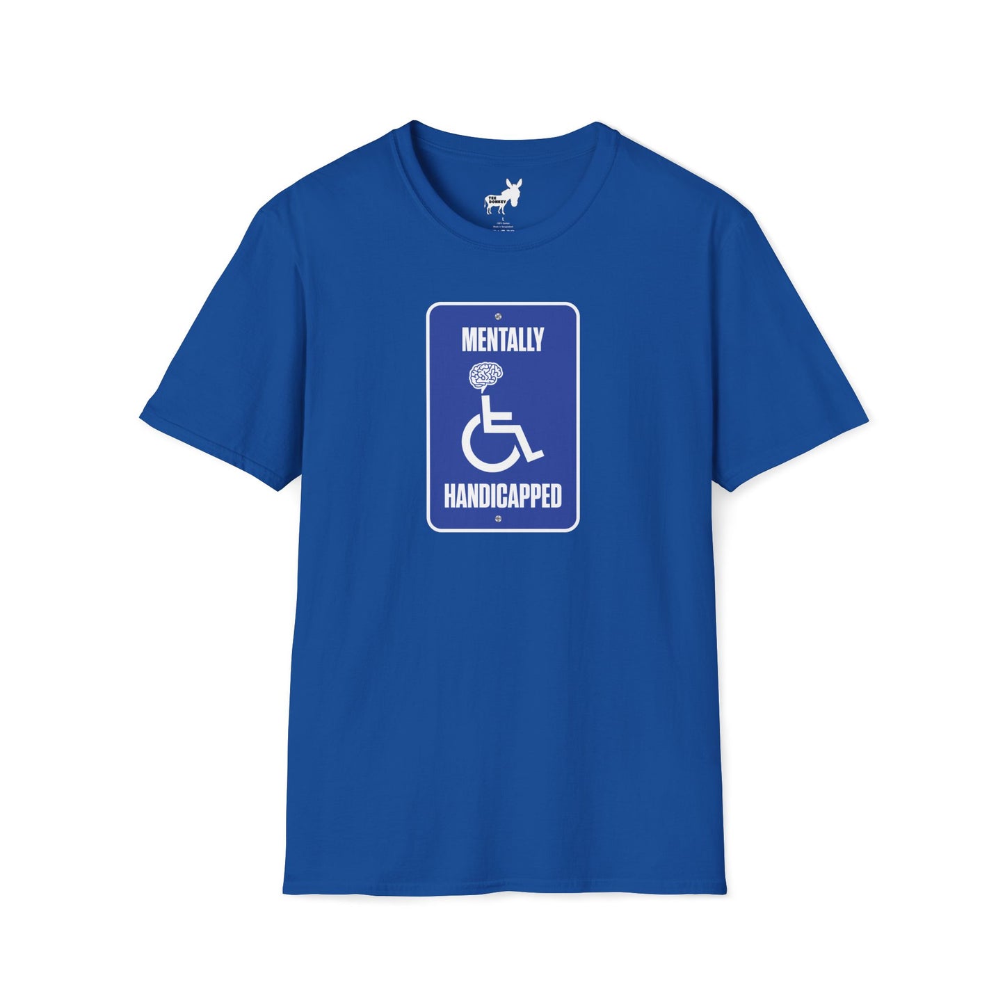 MENTALLY HANDICAPPED T-Shirt
