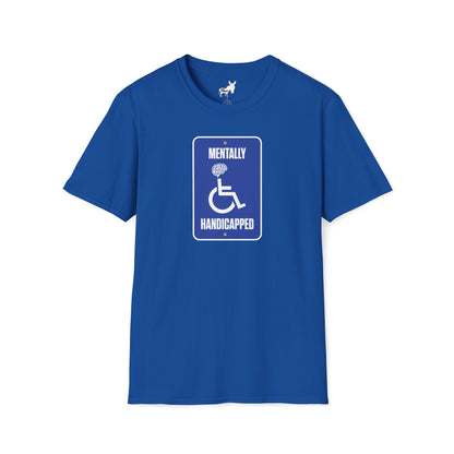 MENTALLY HANDICAPPED T-Shirt