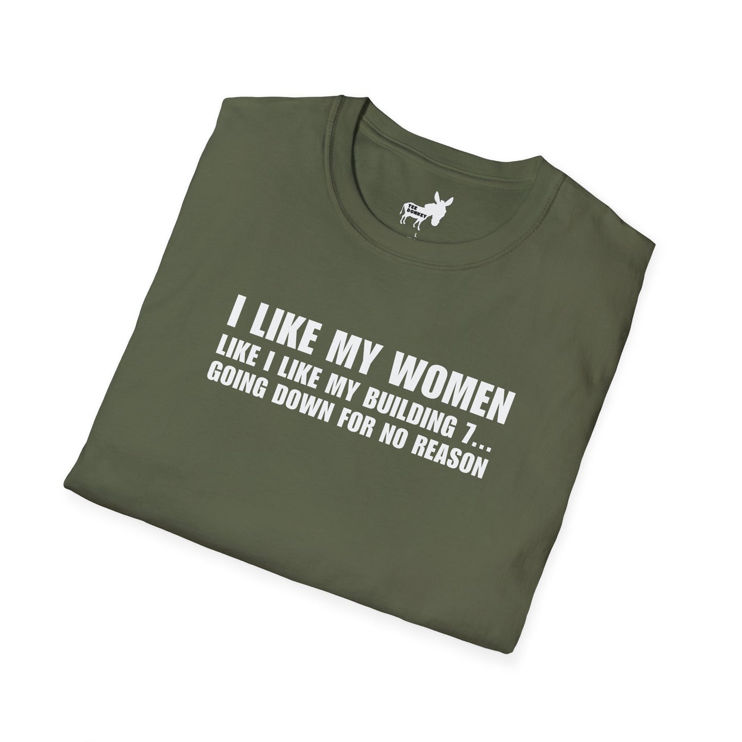I LIKE MY WOMEN LIKE BUILDING 7 - T-Shirt