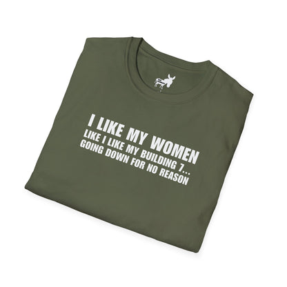 I LIKE MY WOMEN LIKE BUILDING 7 - T-Shirt
