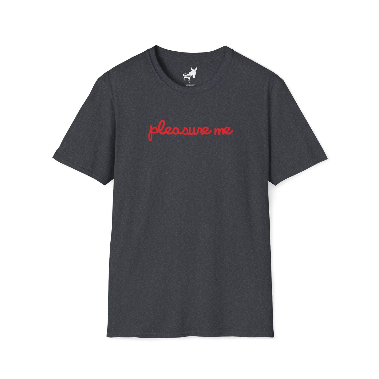pleasure me T-Shirt