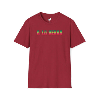 A LA VERGA T-Shirt