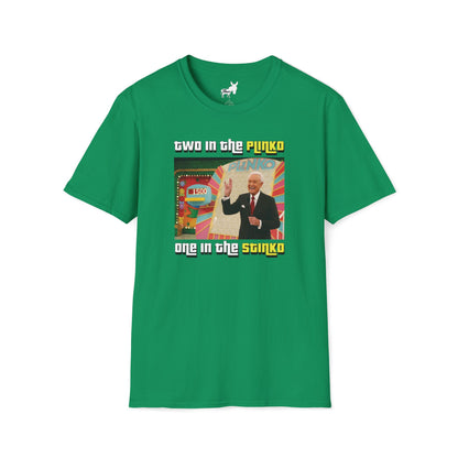 TWO IN THE PLINKO, ONE IN THE STINKO - T-Shirt