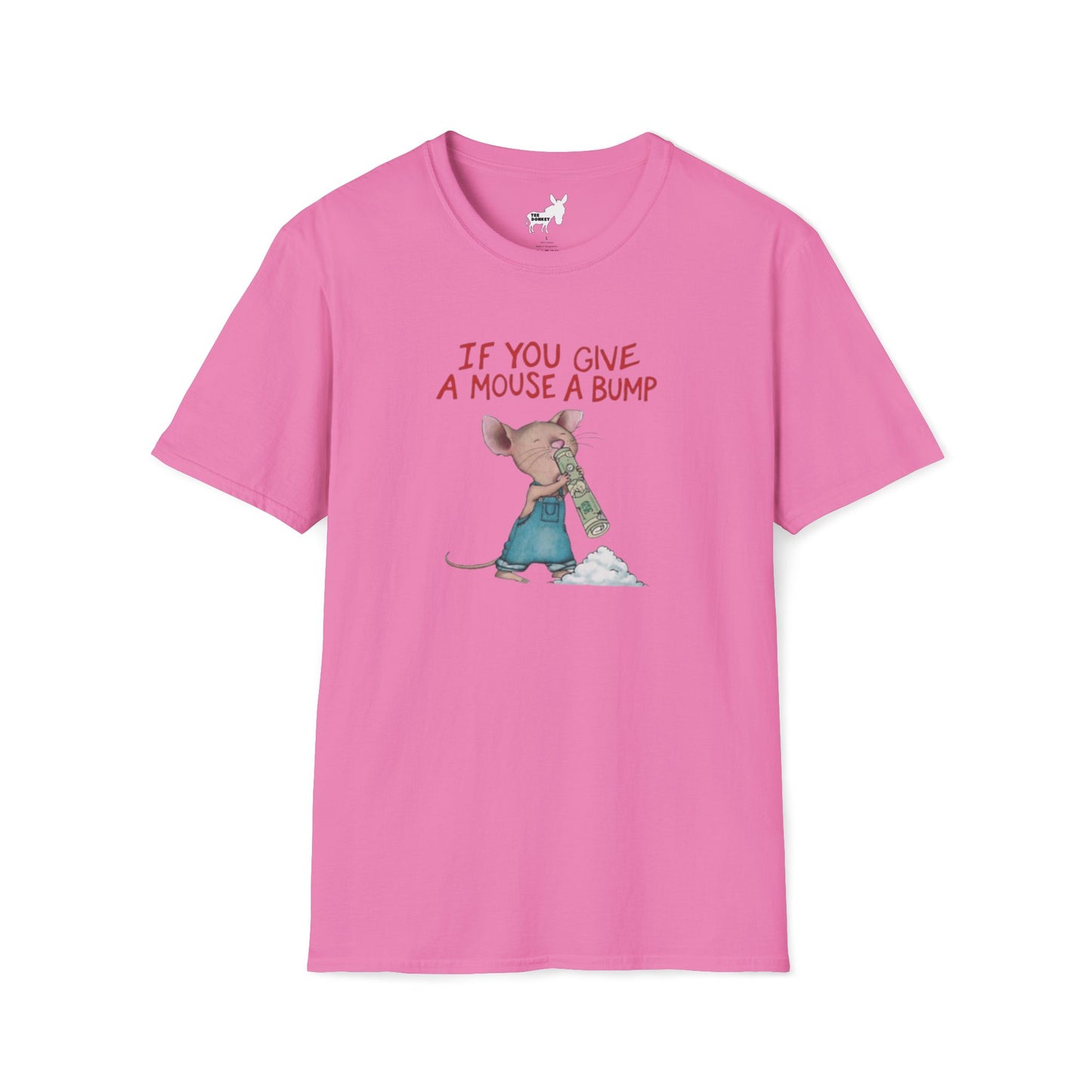 IF YOU GIVE A MOUSE A BUMP - T-Shirt
