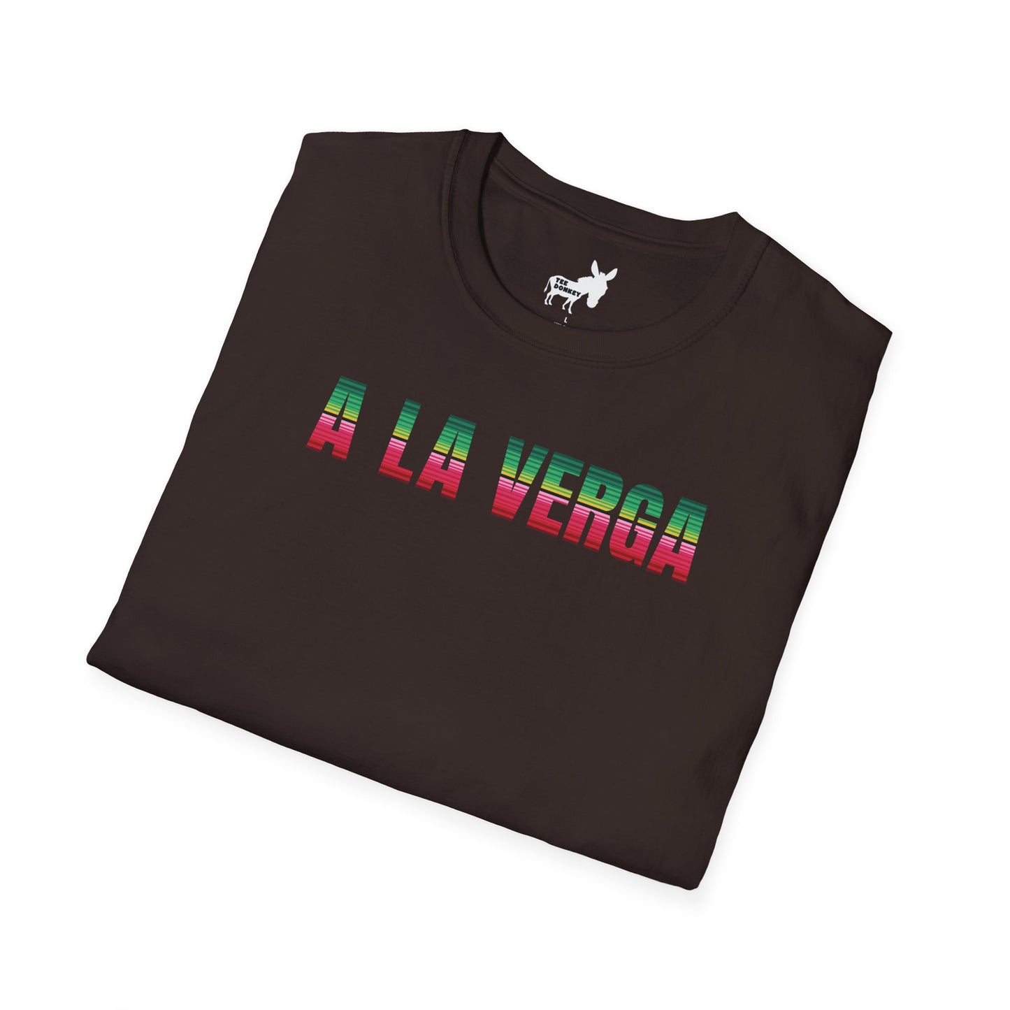 A LA VERGA T-Shirt