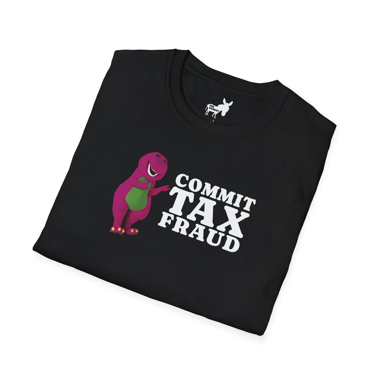 COMMIT TAX FRAUD - T-Shirt