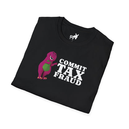 COMMIT TAX FRAUD - T-Shirt