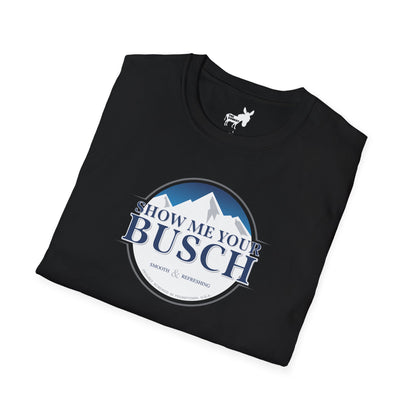 Show Me Your Busch T-Shirt