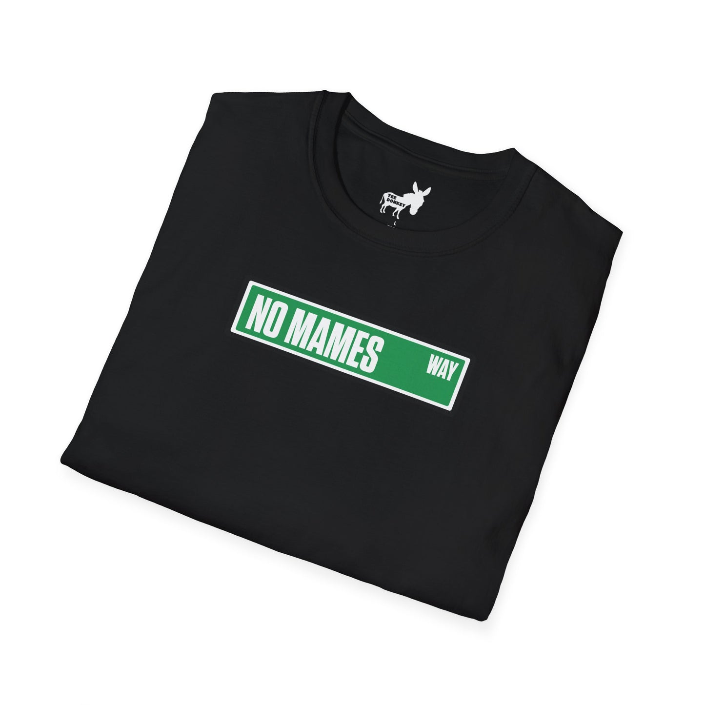 NO MAMES WAY T-Shirt