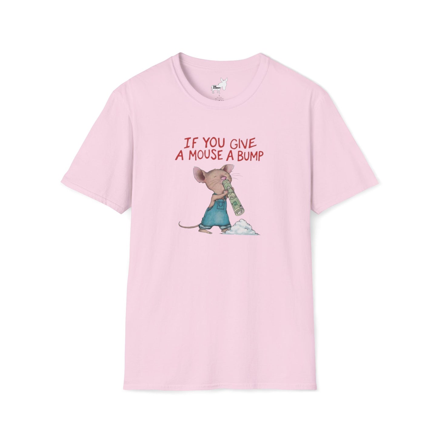 IF YOU GIVE A MOUSE A BUMP - T-Shirt