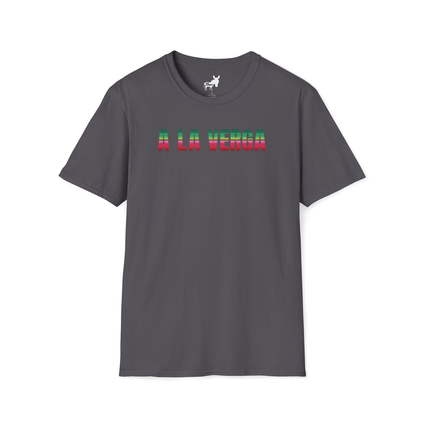A LA VERGA T-Shirt