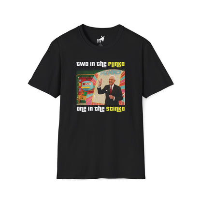 TWO IN THE PLINKO, ONE IN THE STINKO - T-Shirt