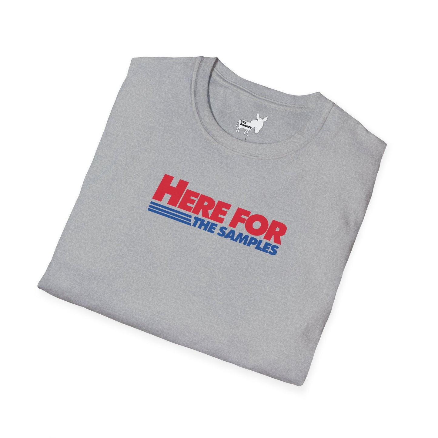 HERE FOR THE SAMPLES T-Shirt