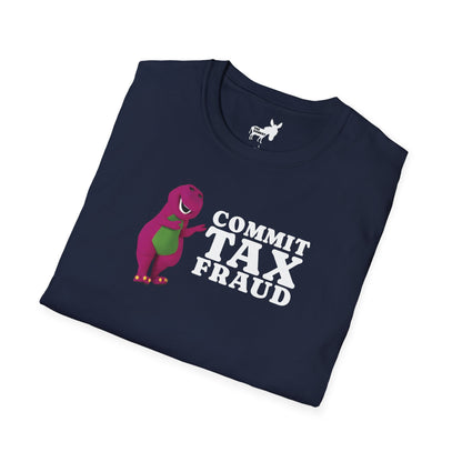 COMMIT TAX FRAUD - T-Shirt