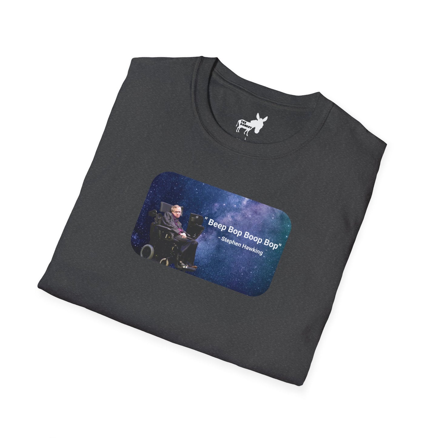 "Beep Bop Boop Bop" - Stephen Hawking T-Shirt