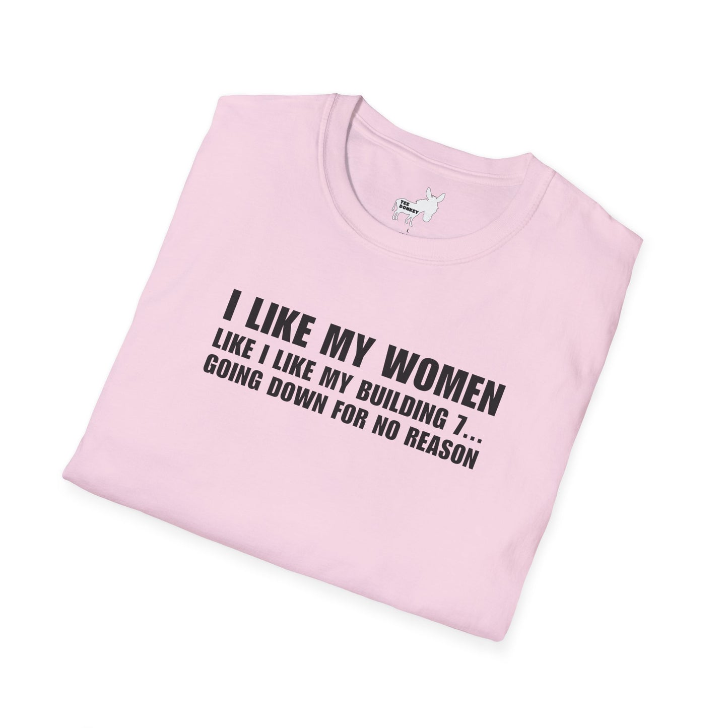 I LIKE MY WOMEN LIKE BUILDING 7 - T-Shirt