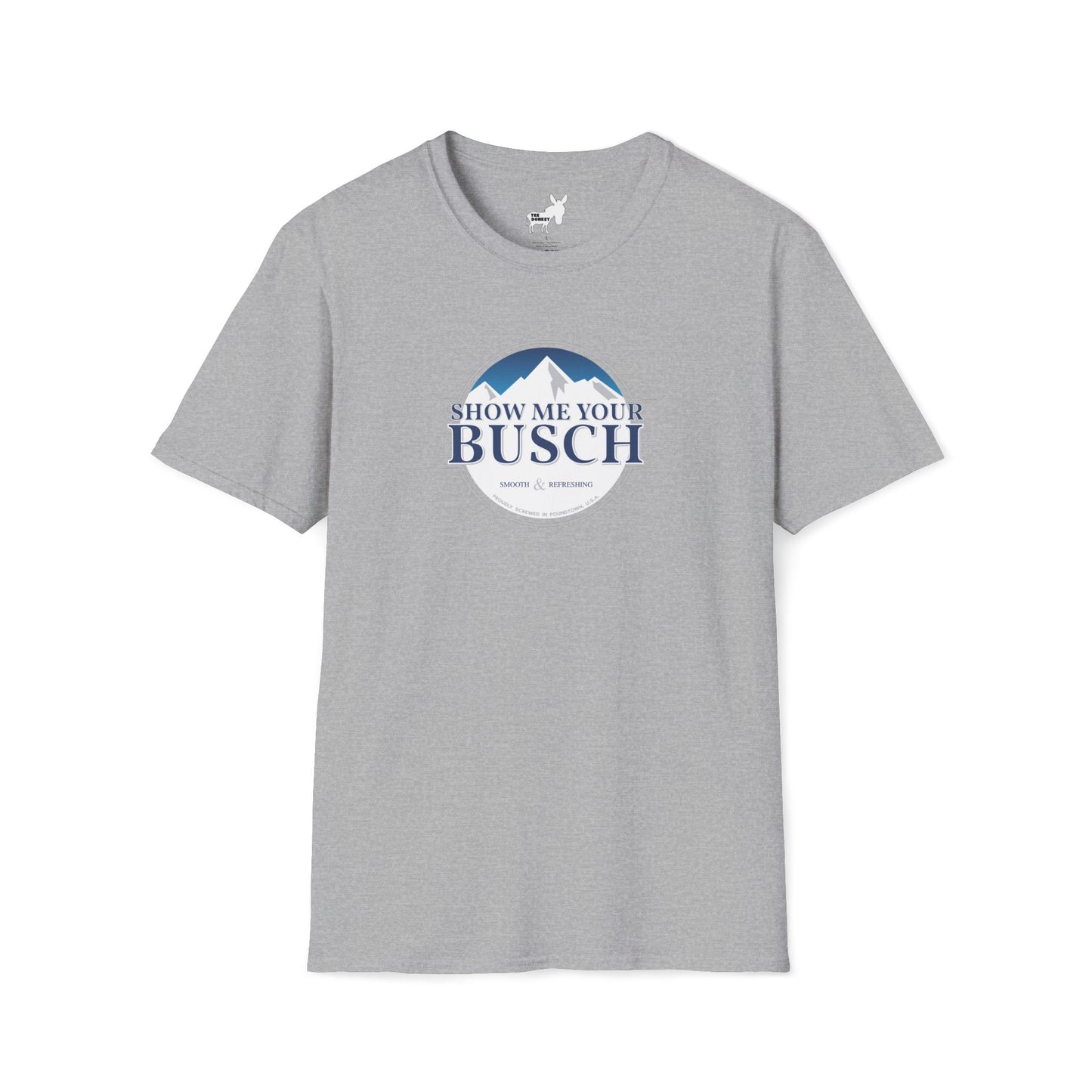 Show Me Your Busch T-Shirt
