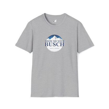 Show Me Your Busch T-Shirt