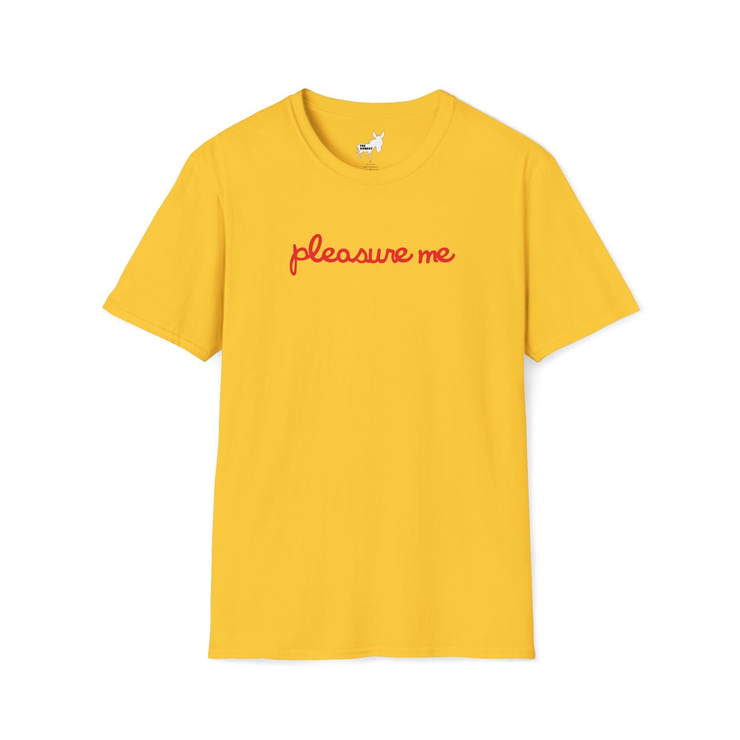 pleasure me T-Shirt