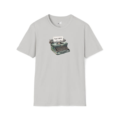 Type shit. T-Shirt