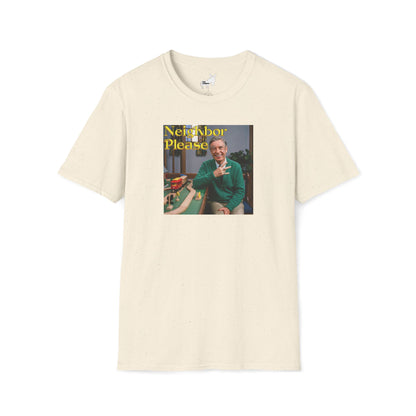 NEIGHBOR PLEASE T-Shirt