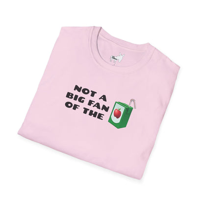 NOT A BIG FAN OF THE JUICE T-Shirt
