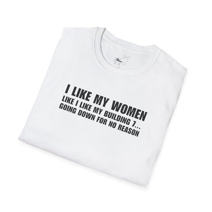 I LIKE MY WOMEN LIKE BUILDING 7 - T-Shirt