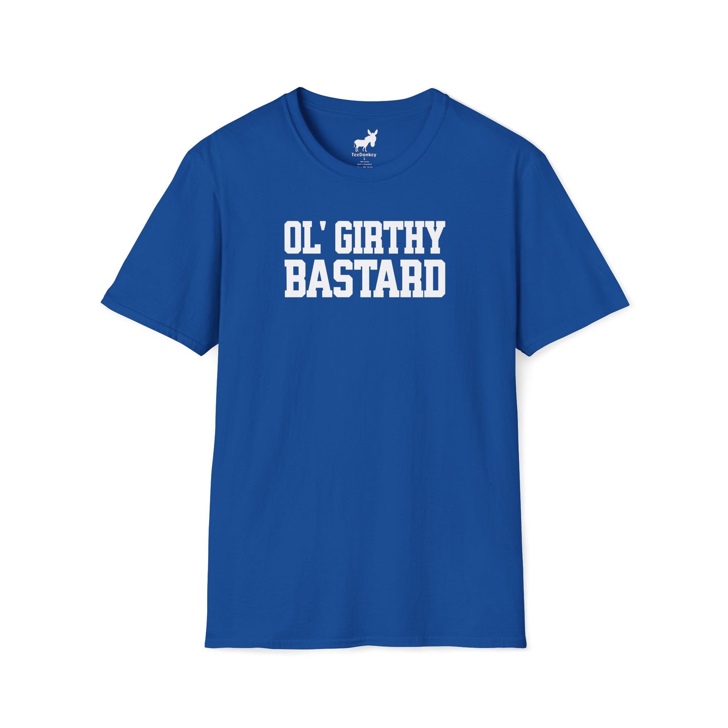 OL' GIRTHY BASTARD T-Shirt