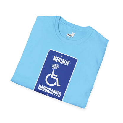 MENTALLY HANDICAPPED T-Shirt