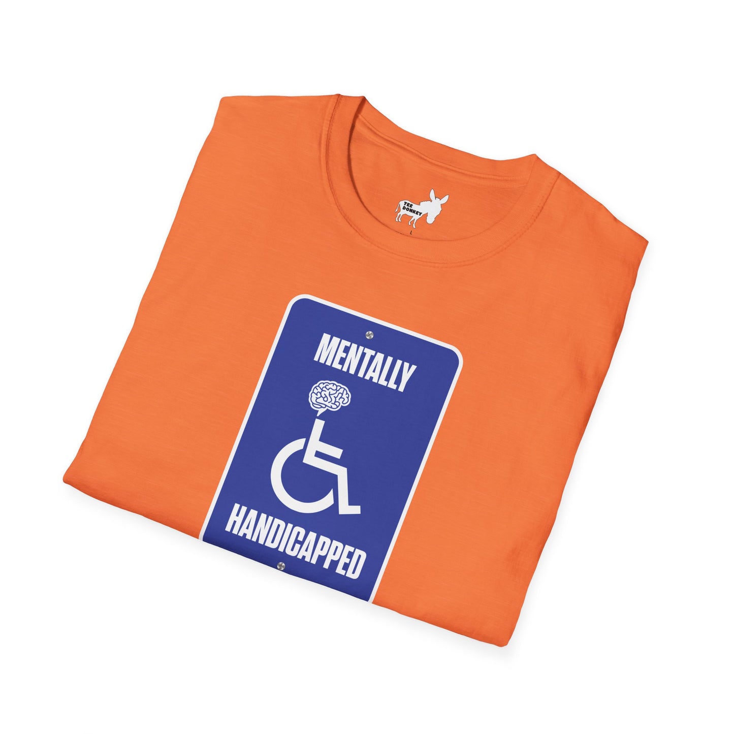MENTALLY HANDICAPPED T-Shirt