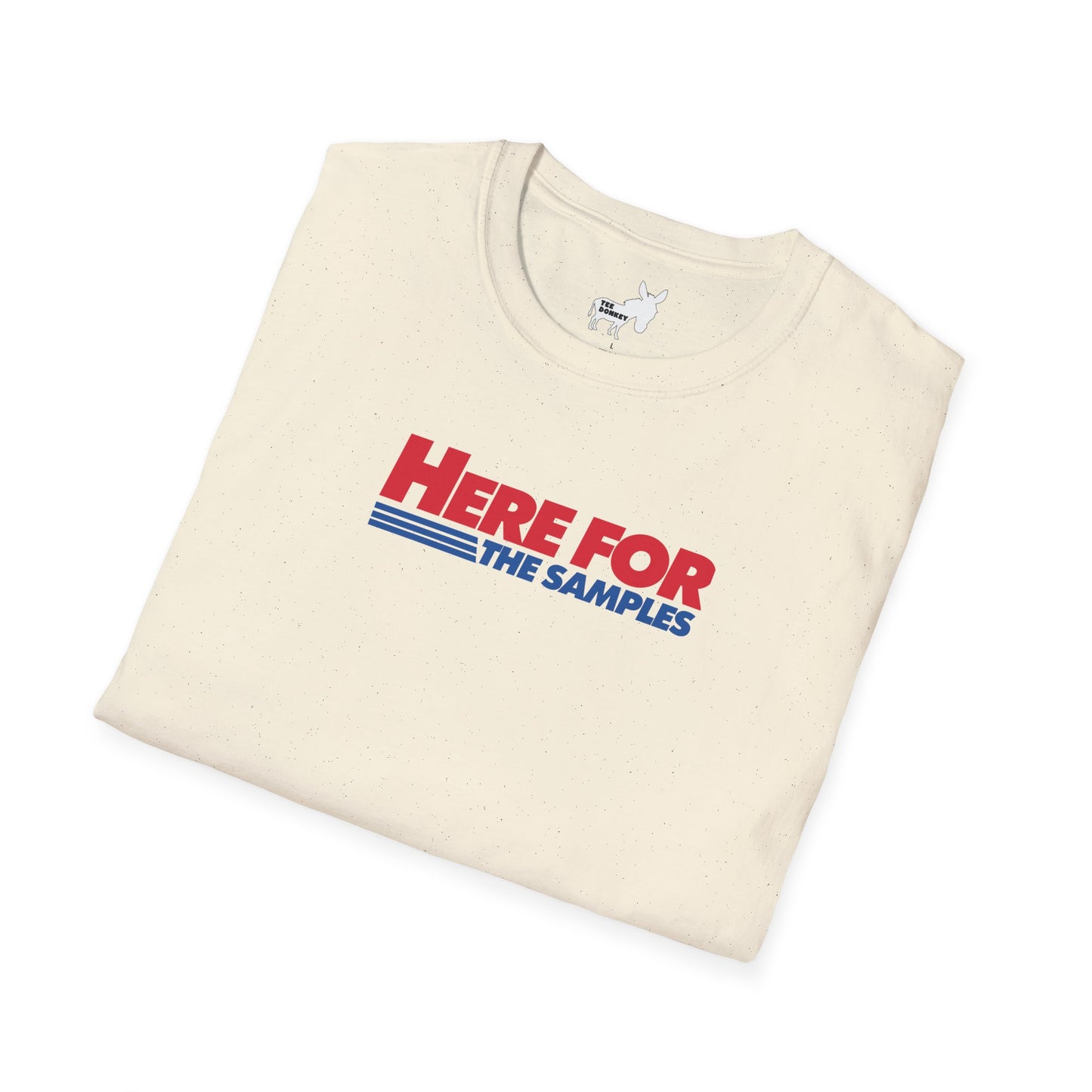 HERE FOR THE SAMPLES T-Shirt