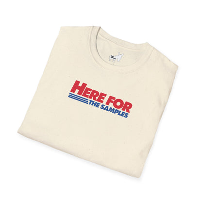 HERE FOR THE SAMPLES T-Shirt