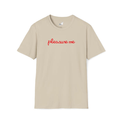 pleasure me T-Shirt