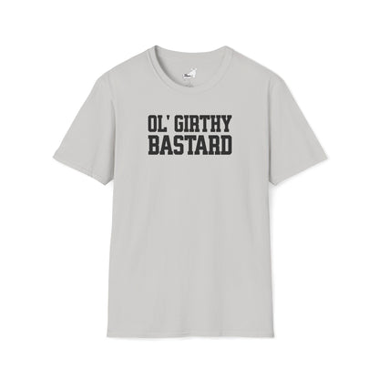 OL' GIRTHY BASTARD T-Shirt